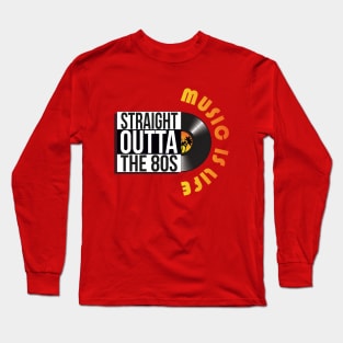 Straight Outta The 80s vinyl design Long Sleeve T-Shirt